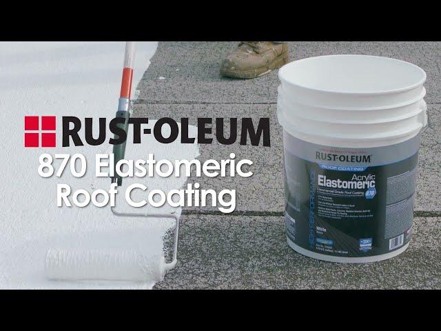 About Rust-Oleum 870 Elastomeric Roof Coating