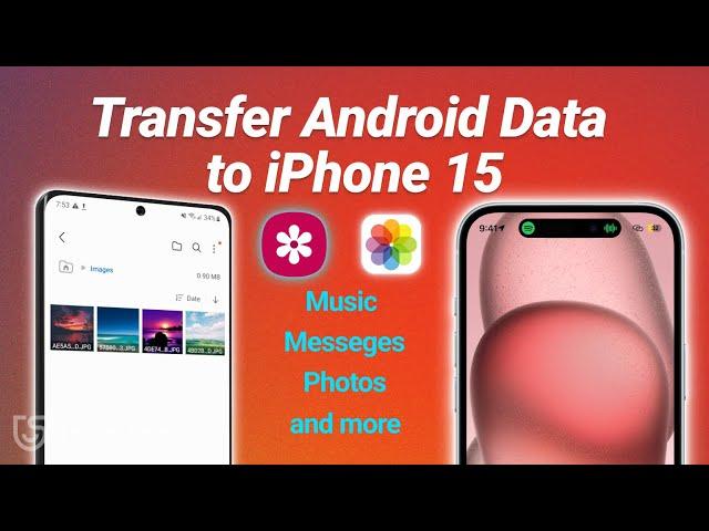 How to Transfer Data from Android to iPhone 15