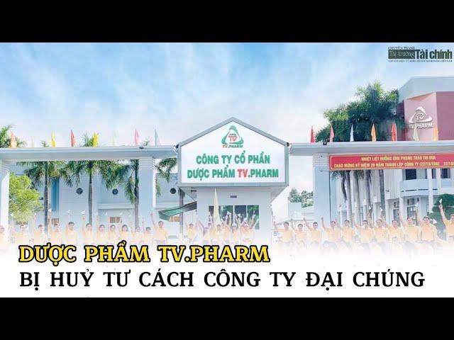 Dược phẩm TV.Pharm (TVP) bị hủy tư cách công ty đại chúng | TTTC 3/10/2023 HD