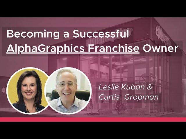 How Curtis Became a Successful AlphaGraphics Franchise Owner