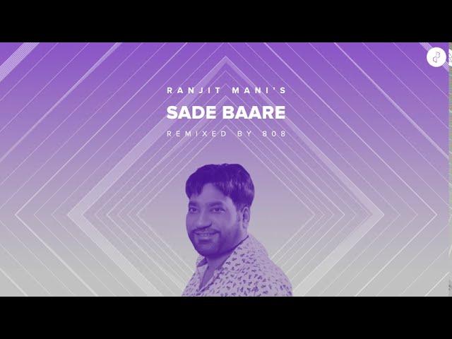 Sade Baare by Ranjit Mani - Remixed by 808