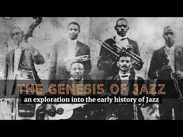 THE GENESIS OF JAZZ | An Exploration into the Early History of Jazz