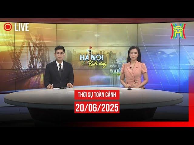  THỜI SỰ SÁNG 20/6 | Thời sự Hà Nội hôm nay | Tin tức thời sự 24h mới nhất