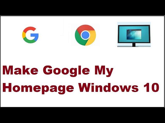 Make Google My Homepage Windows 10