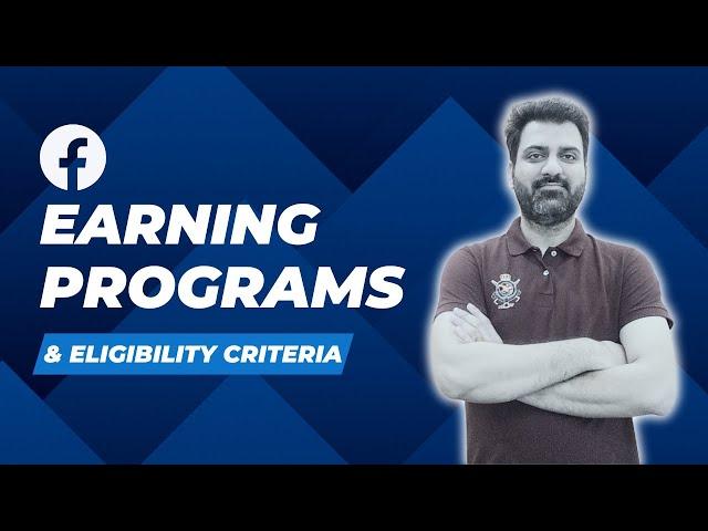 Facebook Earning Programs and Their Eligibility Criteria