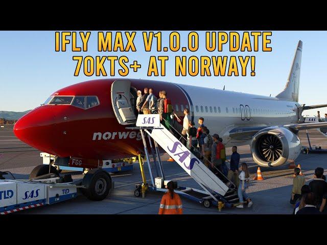 ️ iFly MAX 8 V1.0 Update! ️ EIDW ⇄ EGFF ️ Flying into 70KT+ winds! ️ ENGM  ENAL  ENBR ️