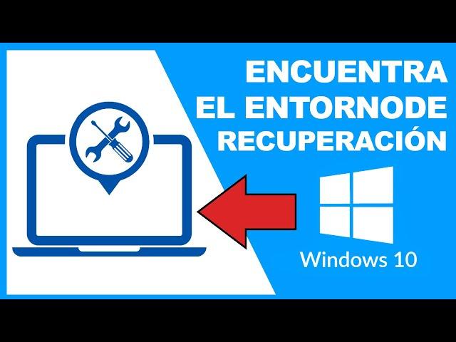 NO SE PUEDE ENCONTRAR EL ENTORNO DE RECUPERACION [WINDOWS 10]