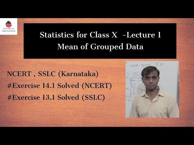 Statistics for Class 10 - Mean of Grouped Data  [NCERT] -  Lecture 1 | NCERT | SSLC | Class 10 Maths