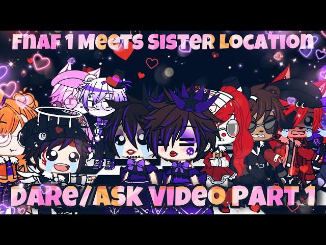 Dare/Ask Fnaf Video Part1/? ~ Gacha Club ~ (Fnaf 1 Meets Sister Location Part 3]️️