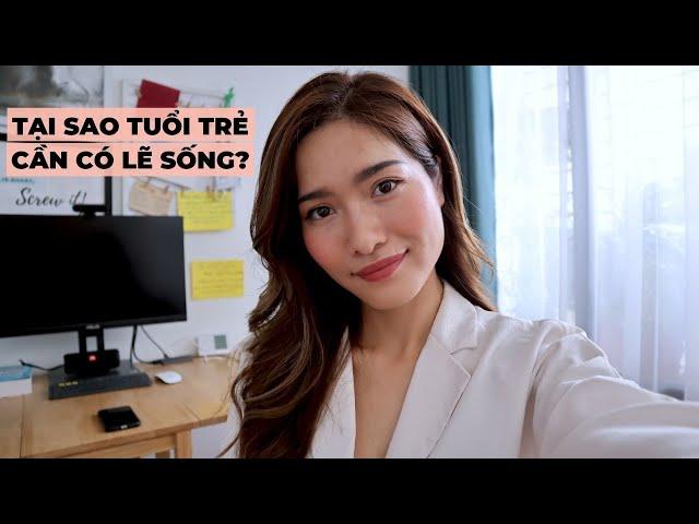 3 lý do nên tìm lẽ sống càng sớm càng tốt | iammaitrang