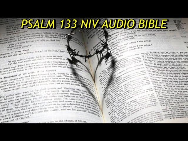 PSALM 133 NIV AUDIO BIBLE (with text)