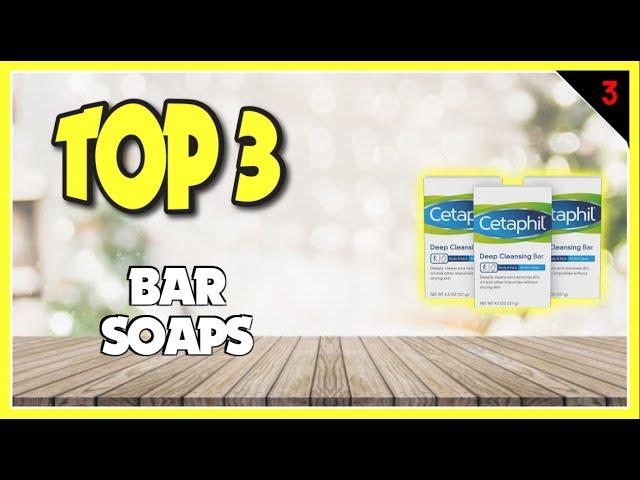 Find The Best Bar Soaps In Just 3 Minutes