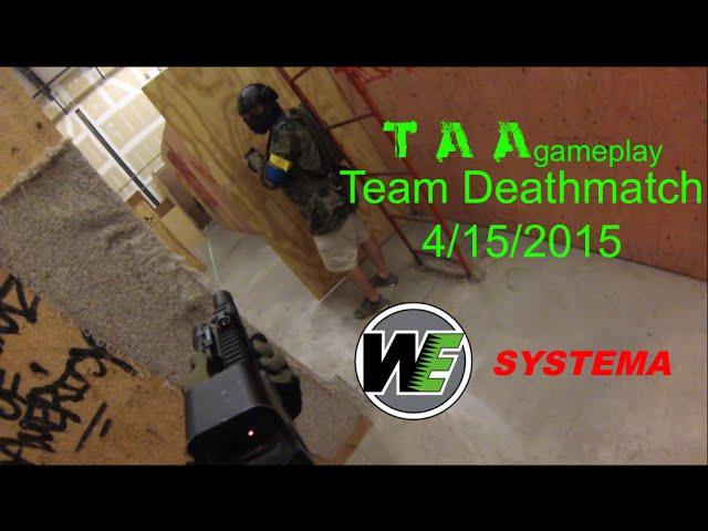 TAA Gameplay - Team Deathmatch 4/19/15 [Systema PTW & WE PX4]