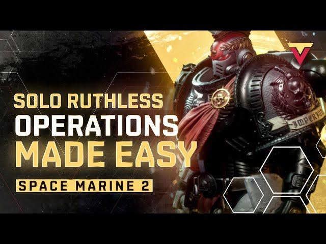 Solo Ruthless Operations Made EASY for All Players in Space Marine 2