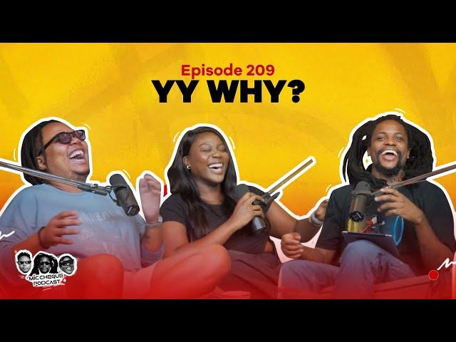 MIC CHEQUE PODCAST | Episode 209 | YY why?