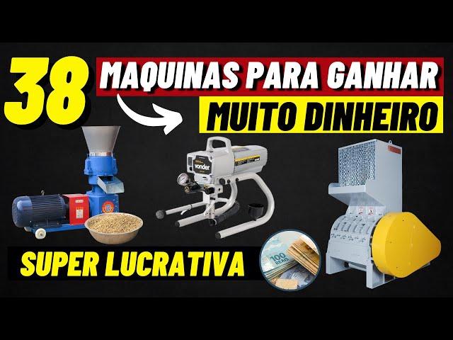 38 MÁQUINAS LUCRATIVAS QUE FARÃO VOCÊ GANHAR DINHEIRO / 2° Parte