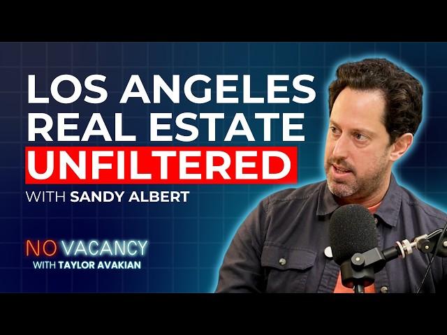 The Future of LA Real Estate with Sandy Albert