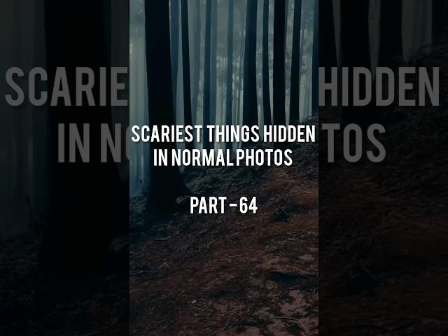 Scariest things hidden in normal photos  #scariestthingshiddeninnormalphotos #justvideo