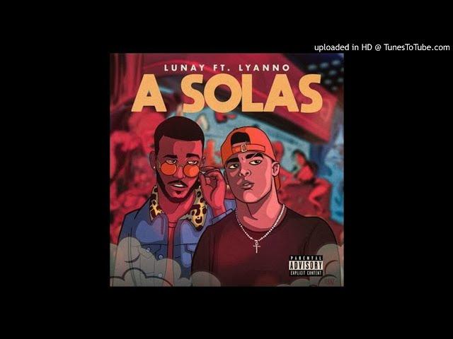 Lunay & Lyanno - A Solas