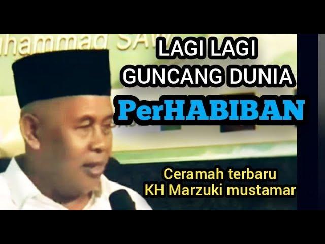 KH MARZUKI MUSTAMAR KEMBALI MENGGUNCANG KAUM HABIB