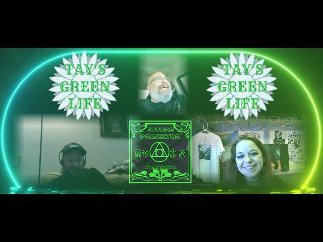 TaysGreenLife Podcast - Season 2 Episode 16 - Future Projektor