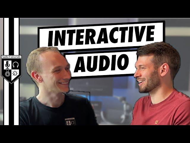 Sound Design for Interactive Media (with Ben Gallagher)