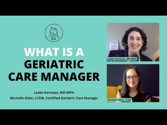 Aging Life Care (and Geriatric Care Managers) Explained:  Who They Are & Why Your Parent Needs One