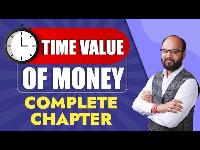 Time Value Of Money Complete Chapter | What is Time Value of Money | Maths| B.com | BBA | CA Course