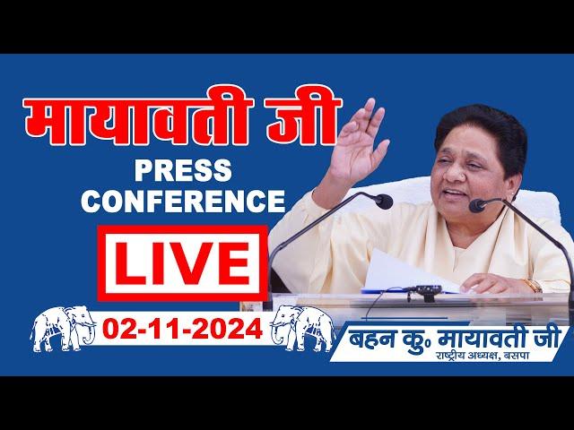 LIVE -  Km. Mayawati Ji , National President BSP | Press Conference | Lucknow | 02-11-2024