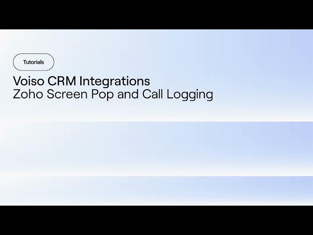 Part 4: Screen Pop and Call Logging in Zoho CRM