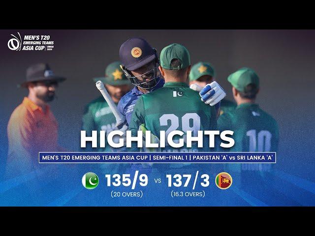 Sri Lanka 'A' vs Pakistan 'A' | Men's T20 Emerging Teams Asia Cup | Semi-Final 1