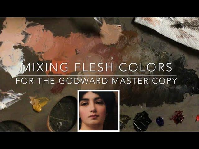 Mixing Flesh Tones for the Godward Master Copy- with Christina Grace Mastrangelo