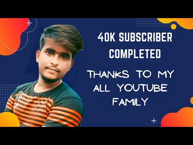 40K Subscriber Complete | Thank You All YouTube Family | Editor DurgeshRaj Basti Babhnan Bazar