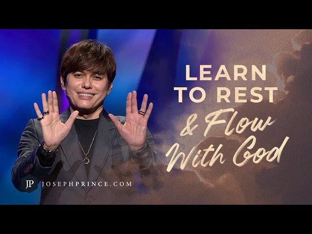 Learn To Rest And Flow With God | Joseph Prince