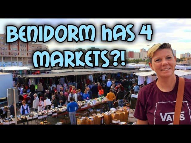 Benidorm - 4 main markets - Where they are and what do they sell !