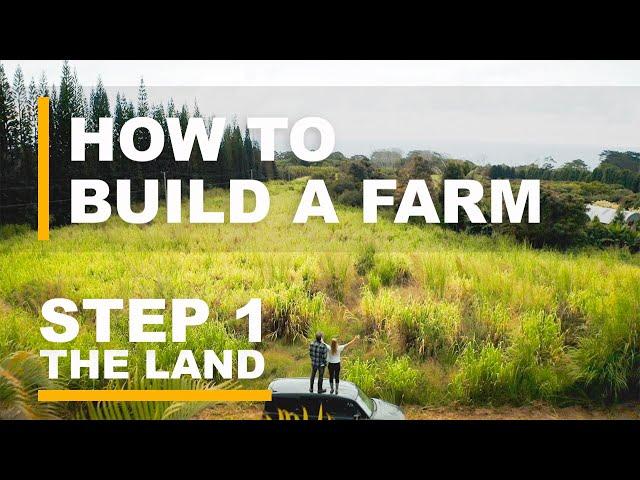 THE FARMSTEAD (HAWAII) | How To Build A Farm From Scratch | Episode 1 THE LAND