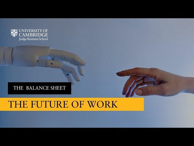 Future of Work --- How leaders, workers, organisations have to change