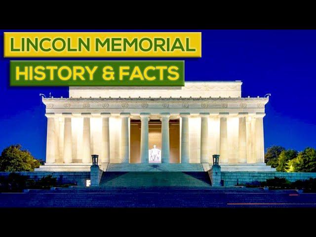 History And Facts About The Lincoln Memorial