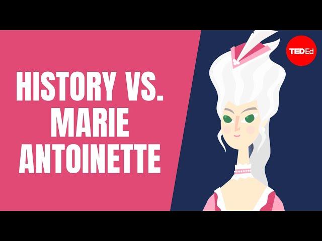 Why is Marie Antoinette so controversial? - Carolyn Harris