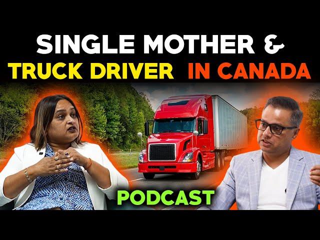 Single Mother and Truck Driver In CANADA : PODCAST