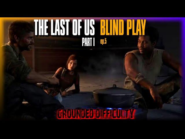 We Are NOT Alone | Blind Play/Grounded Mode of The Last of Us | Ep. 5