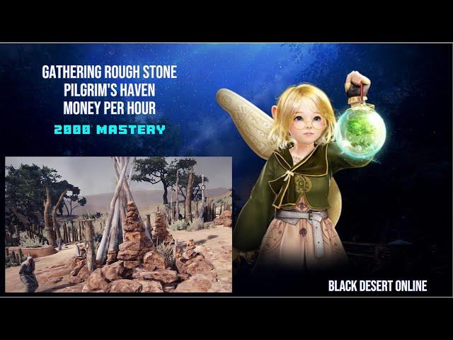 [BDO] Gathering - Rough Stone - Pilgrim's Haven - 2000 Mastery - Money Per Hour - 2024