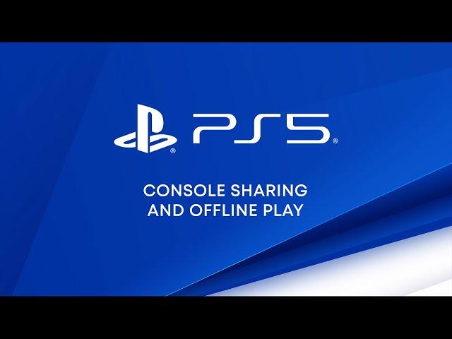 PS5 - Console Sharing and Offline Play