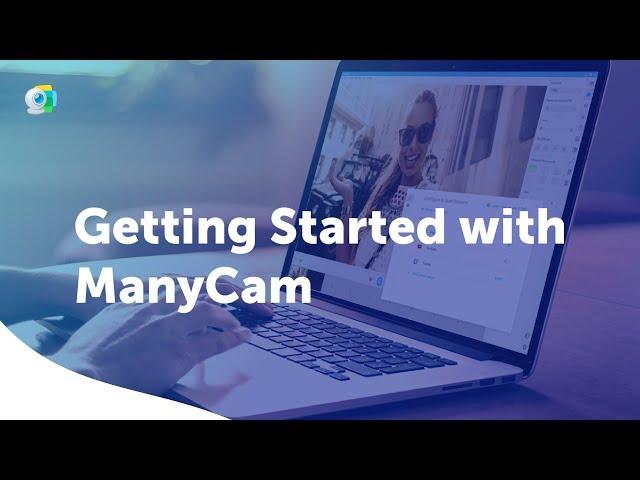 Getting Started with ManyCam 6 | Enhance Your Live Streams & Video Calls