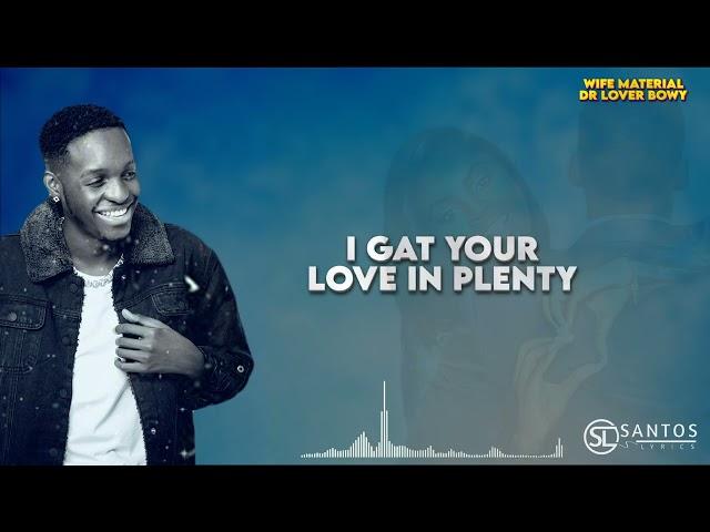 WIFE MATERIAL_-_DR LOVER BOWY (OFFICIAL LYRICS VIDEO)