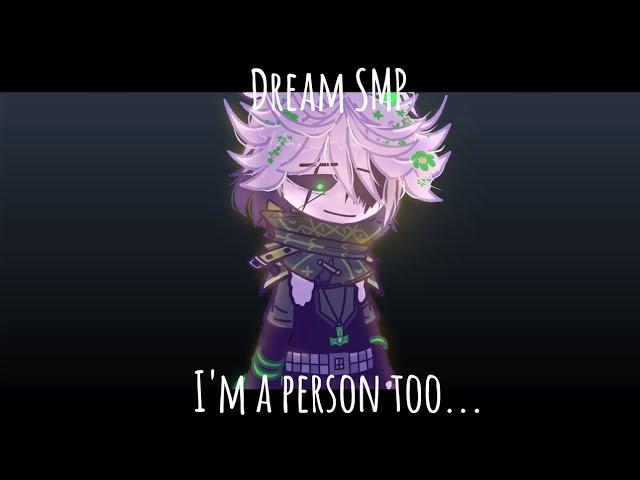 I'm a person too... || c!Dream angst || Dream SMP || MCYT || Gacha club