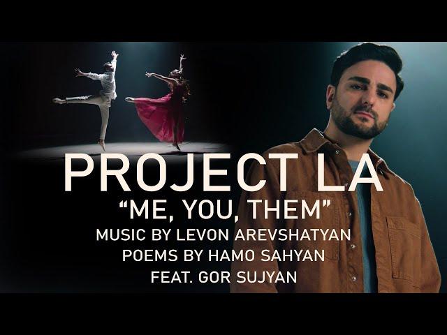 “ME, YOU, THEM” («Ինչ-որ մեկին») by PROJECT LA