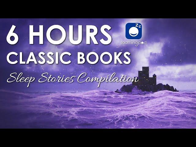 Bedtime Sleep Stories |  6 HRS Classic Books Sleep Stories Compilation | Sleep Story for Grown Ups