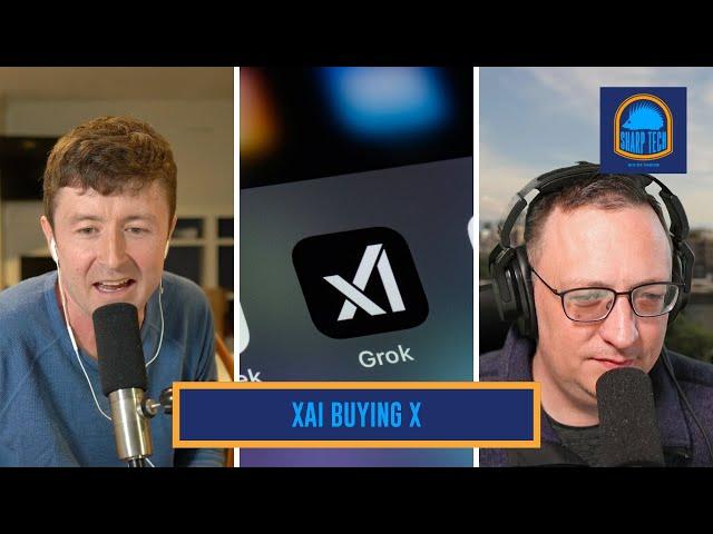 The Logic of xAI Purchasing X | Sharp Tech with Ben Thompson
