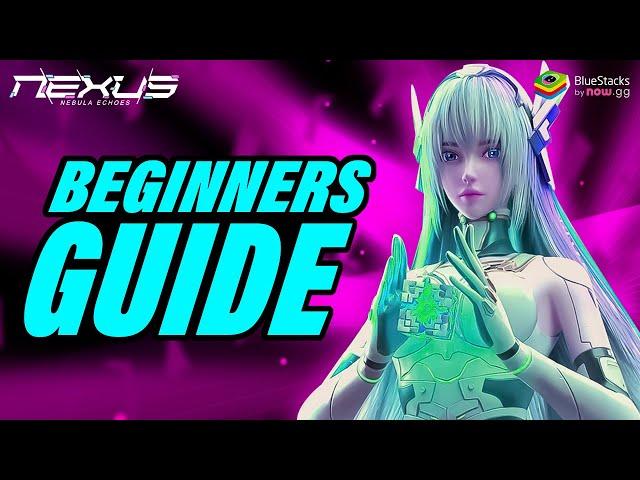 Nexus Nebula Echoes The Best Beginners Guide